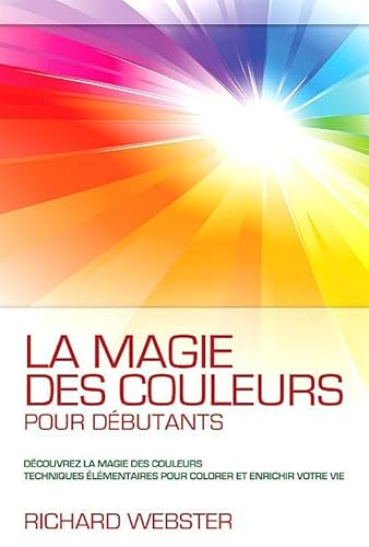 Beispielbild fr La magie des couleurs pour dbutants zum Verkauf von Librairie Pic de la Mirandole