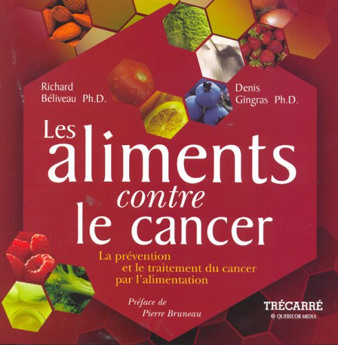 Stock image for Les aliments contre le cancer : prevention et trait. cancer alimentation for sale by Better World Books