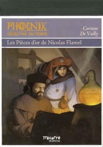 Beispielbild fr Phoenix: Les Pices d'or de Nicolas Flamel: Phoenix - Tome 4 zum Verkauf von Better World Books