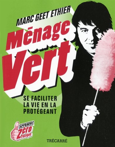 Stock image for Mnage Vert : Se Faciliter la Vie en la Protgeant for sale by Better World Books