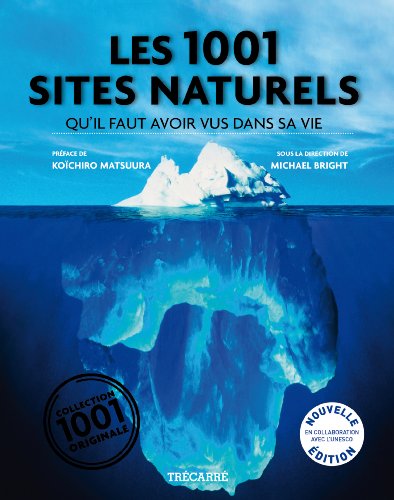 9782895684664: 1001 Sites Naturels Qu'il Faut Avoir Vus Dans Sa Vie