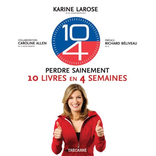 Stock image for 10-4 : Perdre Sainement 10 Livres en 4 Semaines for sale by Better World Books