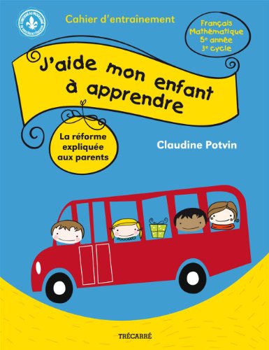 9782895685067: J'aide mon enfant  apprendre, 5e anne: La rforme explique aux parents