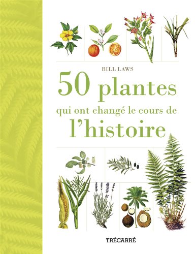 9782895685593: 50 plantes qui ont chang le cours de l'histoire