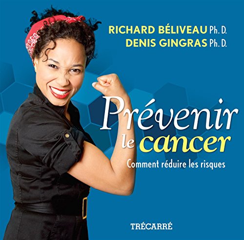 Imagen de archivo de Prvenir le Cancer : Comment Rduire les Risques a la venta por Better World Books