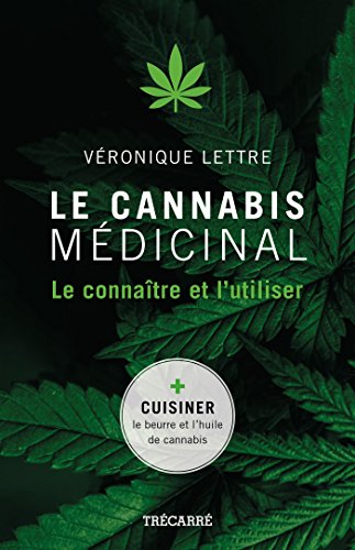 Beispielbild fr Le cannabis mdicinal - Le connatre et l'utiliser zum Verkauf von medimops