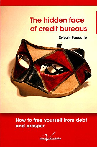 Beispielbild fr Hidden Face of Credit Bureaus : How to Free Yourself of Debt and Prosper with a Babylonian Theory zum Verkauf von Better World Books