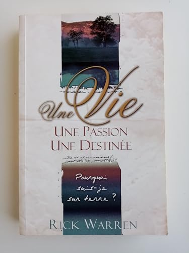 Stock image for Une vie, une passion, une destine - Pourquoi suis-je sur terre ? for sale by Librairie Le Nord