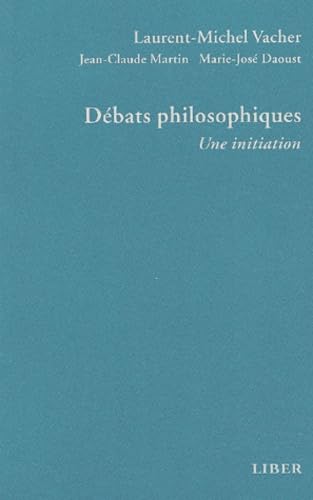 Imagen de archivo de Dbats philosophiques by Vacher, Laurent-Michel; Martin, Jean-Claude a la venta por Better World Books