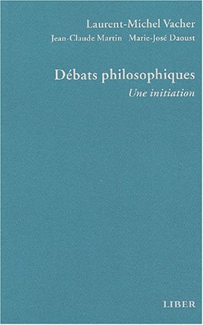 Stock image for Dbats philosophiques by Vacher, Laurent-Michel; Martin, Jean-Claude for sale by Better World Books