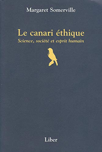 Beispielbild fr Le canari thique : Science, socit et esprit humain zum Verkauf von medimops