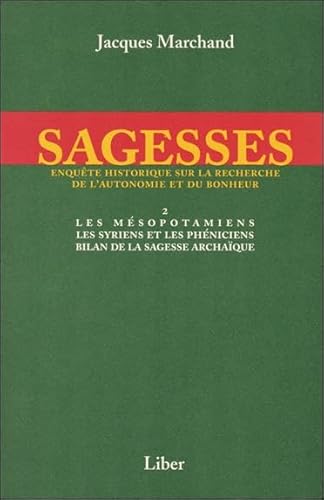 Beispielbild fr Sagesses, tome 2 : Les Msopotamiens, les Syriens et les Phniciens, Bilan de la sagesse archaque zum Verkauf von medimops