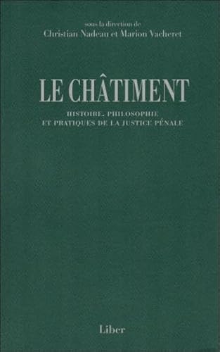 9782895780830: Le Chtiment - Histoire, philosophie et pratiques de la justice pnale