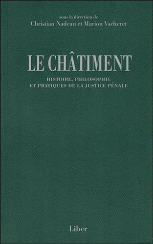 Stock image for Le Ch�timent - Histoire, philosophie et pratiques de la justice p�nale (French Edition) for sale by Wonder Book