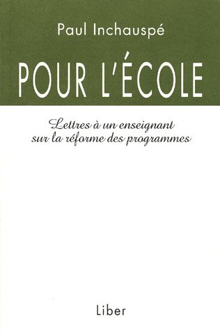 Stock image for Pour L'cole : Lettres  un Enseignant Sur la Rforme des Programmes for sale by Better World Books