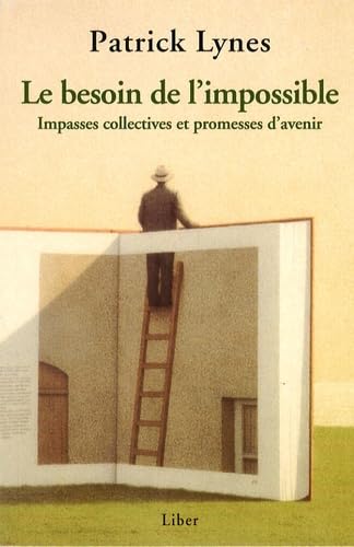 9782895781219: Le besoin de l'impossible: Impasses collectives et promesses d'avenir