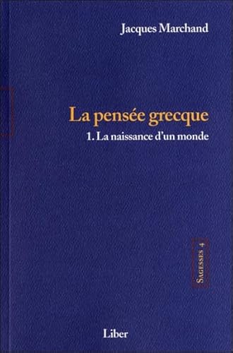 Beispielbild fr Sagesses : Volume 4, La pense grecque Tome 1, La naissance d'un monde (French edition) zum Verkauf von Alplaus Books