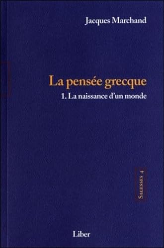 Stock image for Sagesses : Volume 4, La pense grecque Tome 1, La naissance d'un monde (French edition) for sale by Alplaus Books