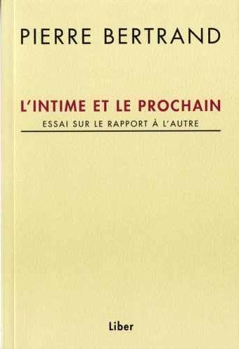 9782895781318: L'intime et le prochain: Essai sur le rapport  l'autre