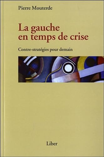 Beispielbild fr GAUCHE EN TEMPS DE CRISE (LA) zum Verkauf von Librairie La Canopee. Inc.
