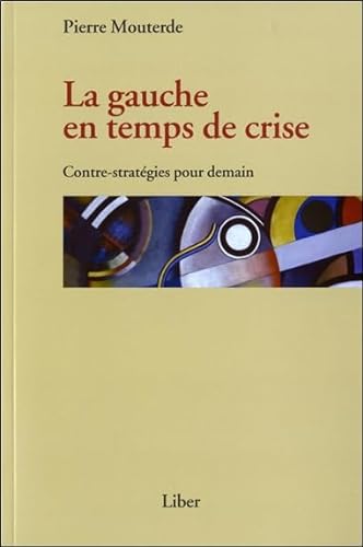 Stock image for GAUCHE EN TEMPS DE CRISE (LA) for sale by Librairie La Canopee. Inc.