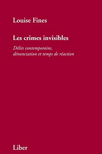 Beispielbild fr Les crimes invisibles : Delits contemporains, denonciaion et temps de reaction zum Verkauf von Cross-Country Booksellers