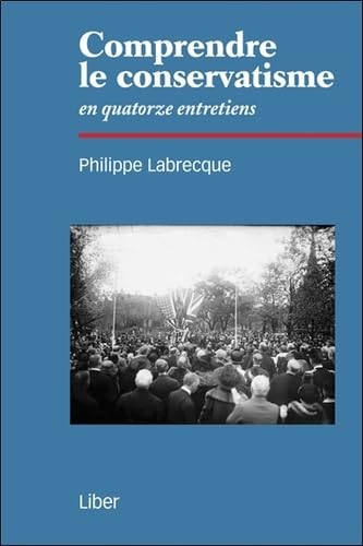 Beispielbild fr Comprendre Le Conservatisme En Quatorze Entretiens zum Verkauf von RECYCLIVRE