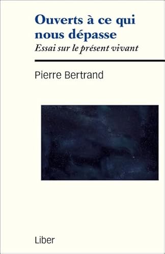 Beispielbild fr Ouverts  Ce Qui Nous Dpasse : Essai Sur Le Prsent Vivant zum Verkauf von RECYCLIVRE