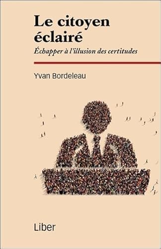 Beispielbild fr Le Citoyen clair : chapper  L'illusion Des Certitudes zum Verkauf von RECYCLIVRE