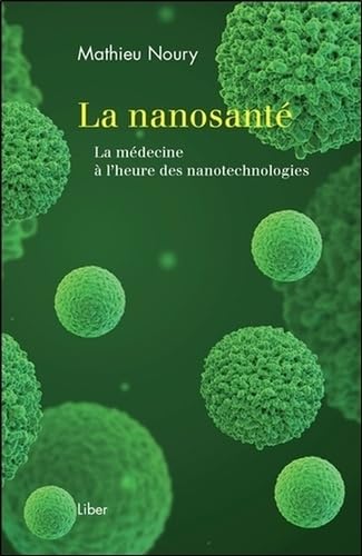 Beispielbild fr La nanosant - La mdecine  l'heure des nanotechnologies zum Verkauf von medimops