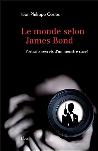 Beispielbild fr Le Monde Selon James Bond : Portraits Secrets D'un Monstre Sacr zum Verkauf von RECYCLIVRE