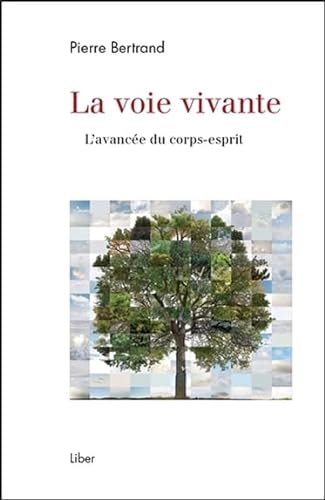Beispielbild fr La Voie Vivante : Avance Du Corps-esprit zum Verkauf von RECYCLIVRE