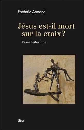 Beispielbild fr Jsus, est-il mort sur la croix ? Essai historique zum Verkauf von Gallix