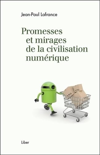 9782895786320: Promesses et mirages de la civilisation numrique