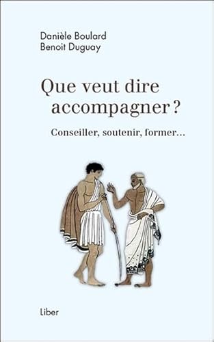 Beispielbild fr Que veut dire accompagner ? Conseiller, soutenir, former. [Broch] Duguay, Benot et Boulard, Danile zum Verkauf von BIBLIO-NET