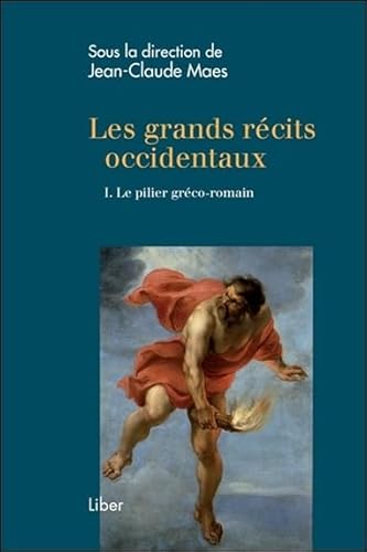 Stock image for Les grands rcits occidentaux Tome 1 - Le pilier grco-romain: Le pilier grco-romain for sale by Gallix