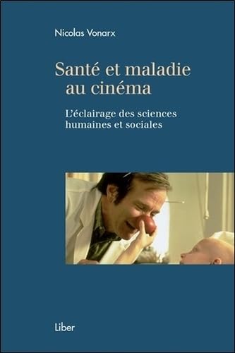 Beispielbild fr Sant et maladie au cinma - L'clairage des sciences humaines et sociales zum Verkauf von medimops