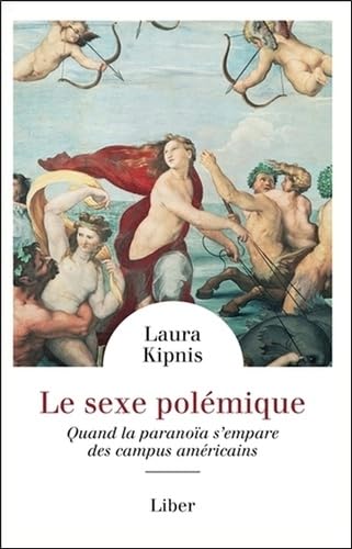 Beispielbild fr Le sexe polmique - Quand la paranoa s'empare des campus amricains zum Verkauf von Gallix