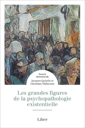 Beispielbild fr Les grandes figures de la psychopathologie existentielle Quintin, Jacques et Thiboutot, Christian zum Verkauf von Au bon livre