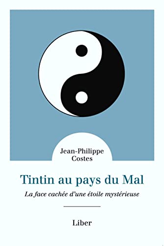 Beispielbild fr Tintin au pays du mal: La face cache d'une toile mystrieuse zum Verkauf von Le Monde de Kamlia
