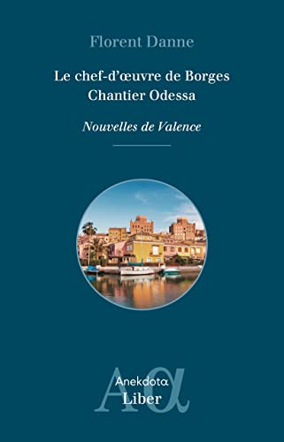 Beispielbild fr Le chef-d'oeuvre de Borges ; Chantier Odessa: Nouvelles de Valence zum Verkauf von medimops