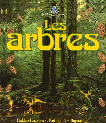 Beispielbild fr Les Arbres (Le Petit Monde Vivant / Small Living World, 33) (French Edition) zum Verkauf von Irish Booksellers