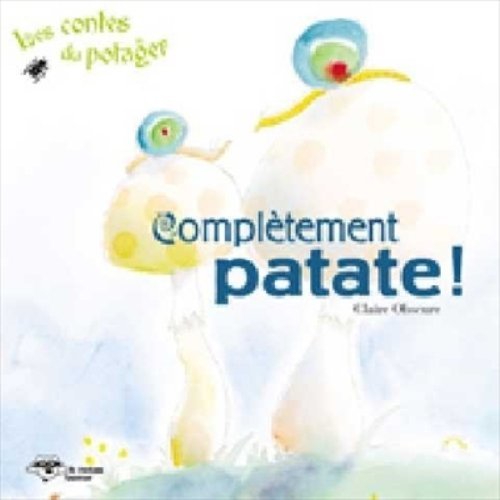 9782895790730: Completement patate serie les contes du potager 1