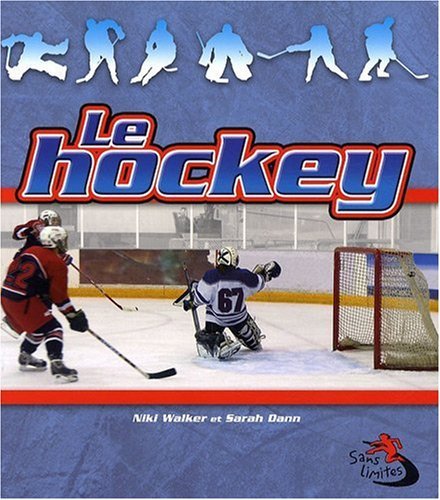 Beispielbild fr Le Hockey / Hockey in Action (1) (Sans Limites / Without Limits, 2) (French Edition) zum Verkauf von Irish Booksellers