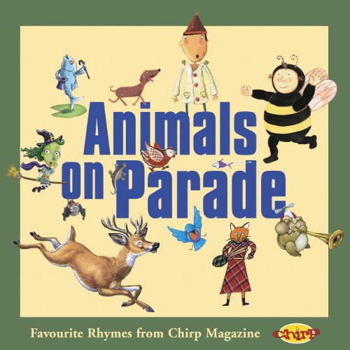 9782895791195: Animals on Parade: Favorite Rhymes from Chirp Magazine