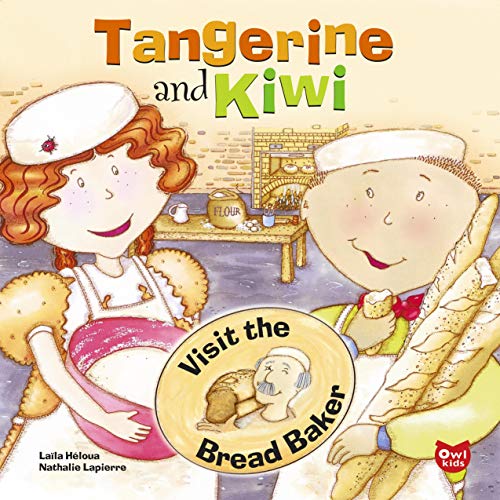 Beispielbild fr Tangerine and Kiwi Visit the Bread Baker zum Verkauf von Wally's Books