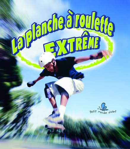 9782895791232: La Planche  Roulettes Extrme (Extreme Skateboarding) (Sans Limites (No Limits!)) (French Edition)