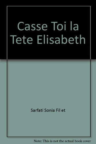 Beispielbild fr Casse-Toi la Tte, lisabeth! zum Verkauf von Better World Books