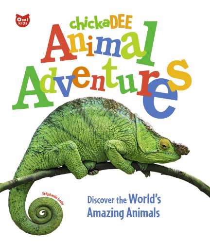 Stock image for ChickaDEE Animal Adventures : Discover the World's Amazing Animals for sale by Better World Books