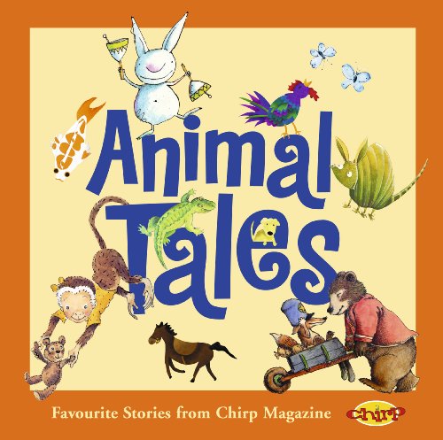 Stock image for Animal Tales: Favorite Stories from Chirp Magazine for sale by Starx Products